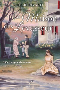 La maison des levasseur v 03 1964, les grands remous