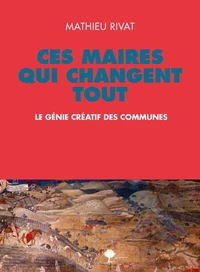 Ces maires qui changent tout