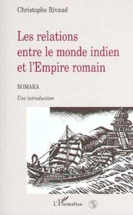 LES RELATIONS ENTRE LE MONDE INDIEN ET L'EMPIRE ROMAIN.