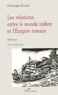 LES RELATIONS ENTRE LE MONDE INDIEN ET L'EMPIRE ROMAIN.