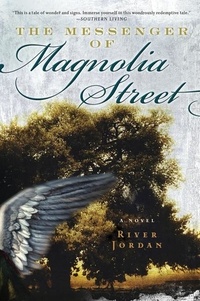 River Jordan - The Messenger of Magnolia Street - A Novel.