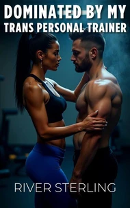 Dominated by My Trans Personal Trainer