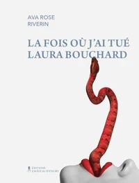 La fois ou j'ai tue laura bouchard