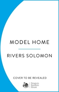 Rivers Solomon - Model Home.