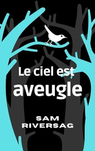 Le ciel est aveugle