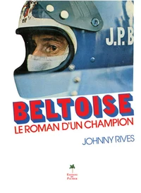 Beltoise, le roman d'un champion