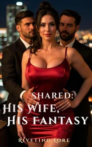 Shared:His Wife, His Fantasy
