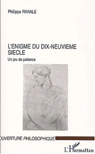 L'énigme du dix-neuvième siècle.