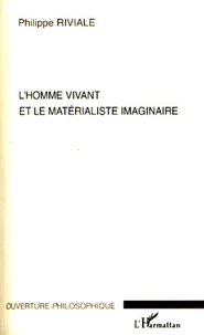 L'Homme vivant et le matérialisme imaginaire