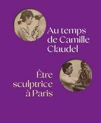 Au temps de Camille Claudel