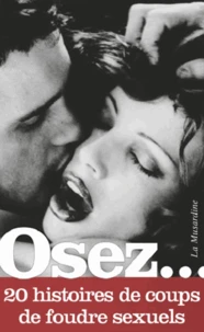 Osez 20 histoires de coups de foudre sexuels