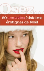 Osez 20 nouvelles histoires érotiques de Noël