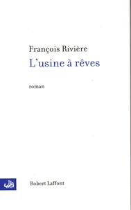 L'usine à rêves