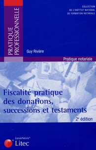 Fiscalité pratique des donations, successions et testaments
