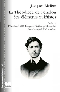 La Théodicée de Fénelon ses éléments quiétistes