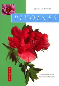Pivoines. Comment Les Choisir Et Les Cultiver Facilement