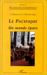 LE PACIFIQUE. Un monde épars, Introduction interdisciplinaire à l'étude de l'Océanie.