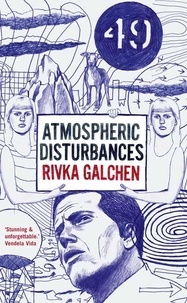 Rivka Galchen - Atmospheric Disturbances.