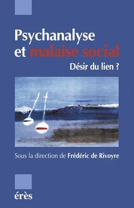 Psychanalyse Et Malaise Social : Desir Du Lien ?