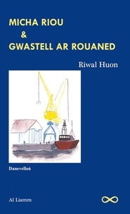 Riwal Huon - Micha Riou (1993 - ?) & Gwastell ar Rouaned.