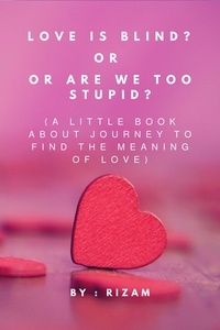  Rizam - Love is blind? Or are we too stupid?.