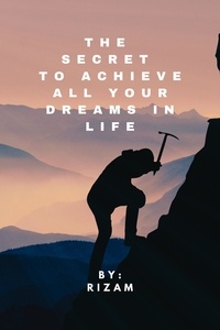  Rizam - The Secret to Achieve All Your Dreams in Life.