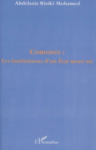 Comores : Les Institutions D'Un Etat Mort-Ne