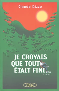 Je croyais que tout était fini...