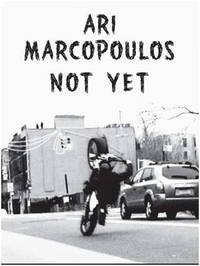 Ari Marcopoulos not yet