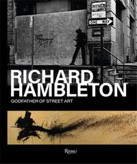  Rizzoli International - Richard Hambleton - Godfather of Street Art.
