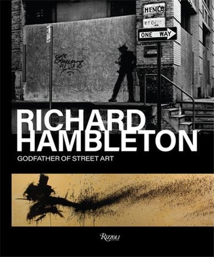  Rizzoli International - Richard Hambleton - Godfather of Street Art.