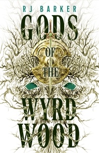 RJ Barker - Gods of the Wyrdwood: The Forsaken Trilogy, Book 1 - 'Avatar meets Dune - on shrooms. Five stars.' -SFX.