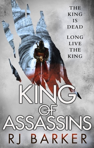 King of Assassins. (The Wounded Kingdom Book 3) The king is dead, long live the king...