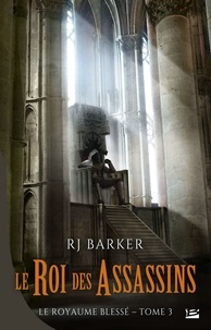 Rj Barker et RJ Barker - Le Roi des assassins - Le Royaume blessé, T3.