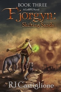  RJ Castiglione - Fjorgyn: Shifting Sands - Fjorgyn LitRPG Series, #3.