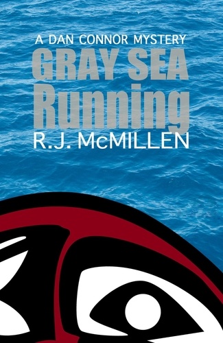  RJ McMillen - Gray Sea Running - Dan Connor Mystery, #4.