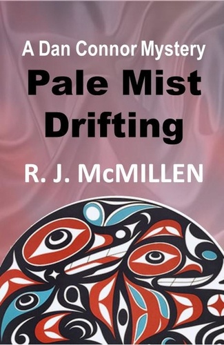  RJ McMillen - Pale Mist Drifting - Dan Connor Mystery, #5.
