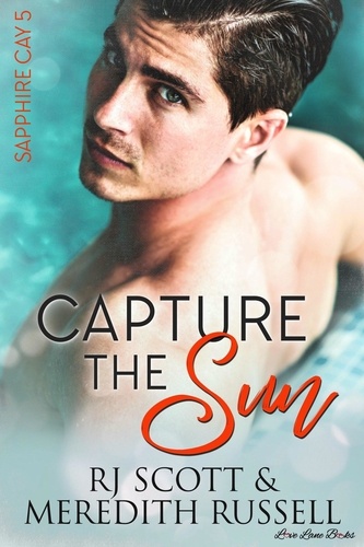  RJ Scott et  Meredith Russell - Capture The Sun - Sapphire Cay, #5.