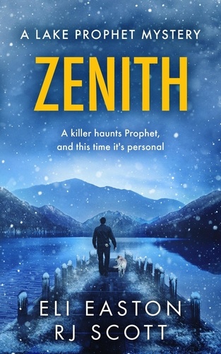  RJ Scott et  Eli Easton - Zenith - Lake Prophet Mysteries, #3.