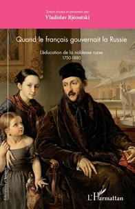 Quand le français gouvernait la Russie