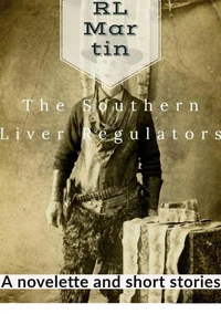 The Southern Liver Regulators: A Novelette and Short Stories
