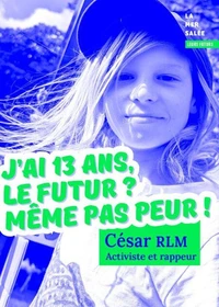 J'ai 13 ans, le futur ? Même pas peur !