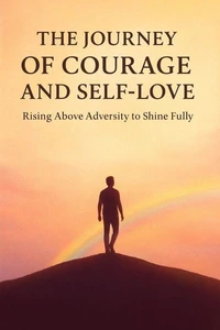 The Journey of courage and self love