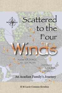  RM Lucie Comeau-Kroshus - Scattered to the Four Winds.