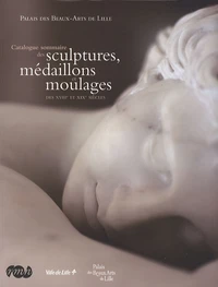 Catalogue sommaire des sculptures, médaillons et moulages des XVIIIe et XIXe siècles