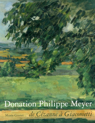  RMN - Donation Philippe Meyer - De Cézanne à Giacometti.