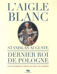  RMN - L'aigle Blanc - Stanislas Auguste, dernier roi de Pologne.
