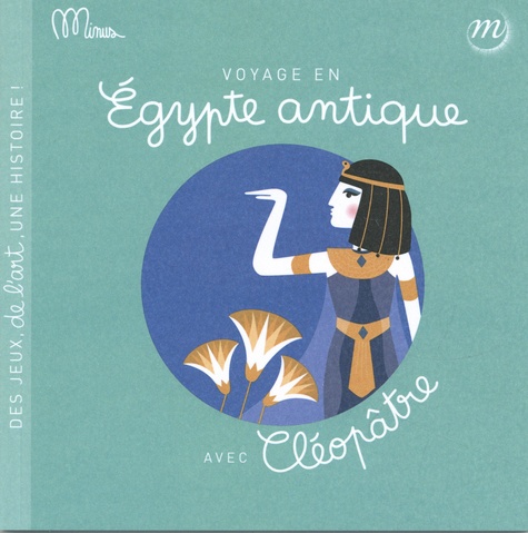 Voyage en Egypte antique avec Cléopâtre