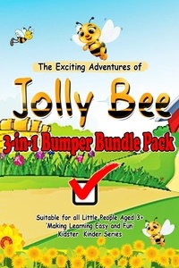 Ebooks livre audio à téléchargement gratuit The Exciting Adventures of Jolly Bee 3-IN-1 Bumper Bundle Pack par Ro Stevens