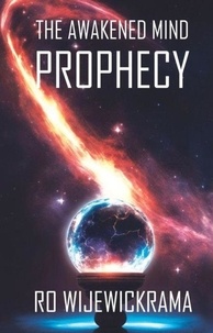  Ro Wijewickrama - The Awakened Mind- The Prophecy: Book 1 - The Awakened Mind, #1.